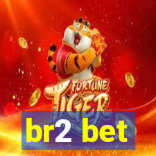 br2 bet